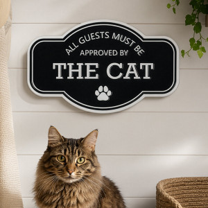 'All Guests Must Be Approved By The Cat' Wall Sign
