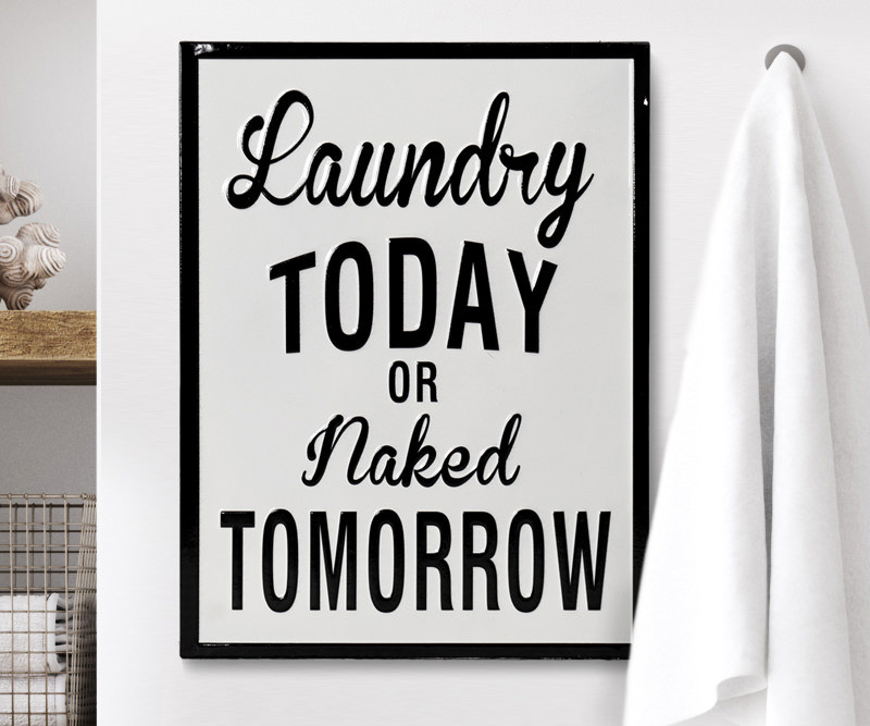 Laundry Today or Naked Tomorrow Enamel Wall Sign