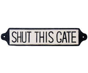 Shut This Gate - Long Cast Iron Sign